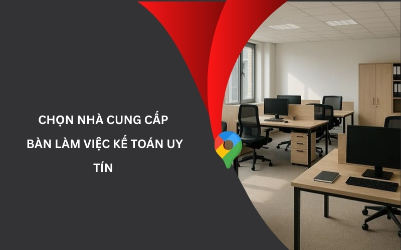 Nơi cung cấp bàn làm việc chuyên dụng kế toán 
