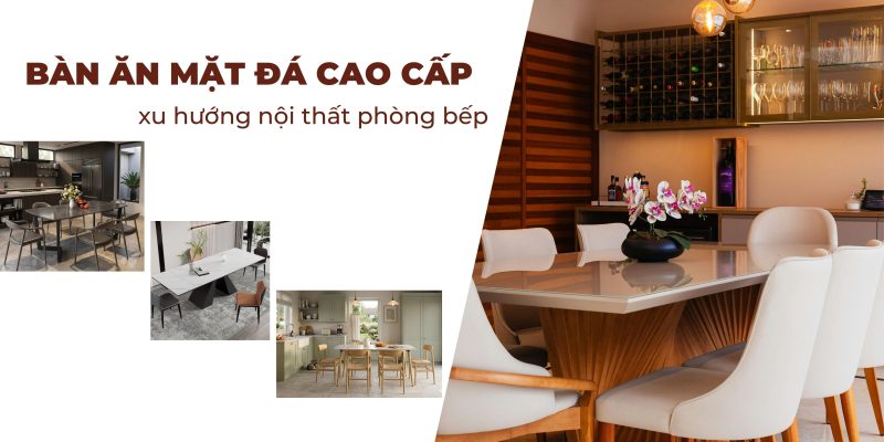 Xu hướng bàn ăn mặt đá 2026 màu sắc sang trọng trong phòng ăn.