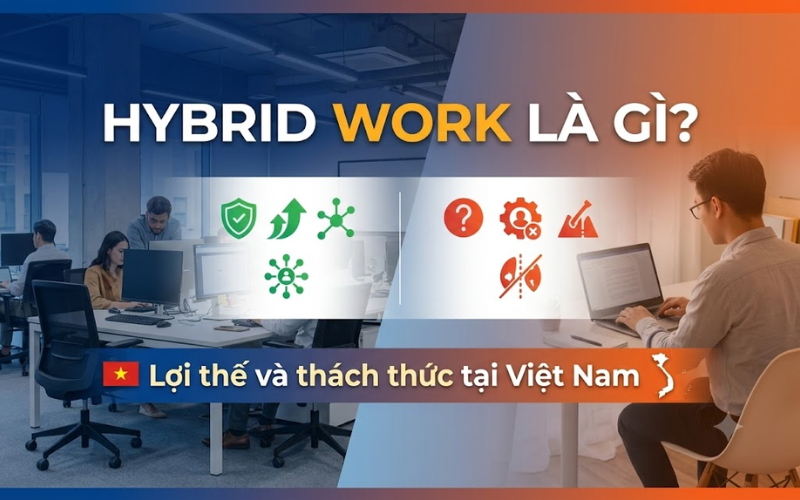 Lợi thế và thách thức tại Việt Nam khi triển khai Hybird Work